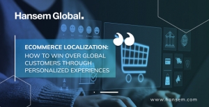 eCommerce Localization: How to Win Over Global Customers Through Personalized Experiences