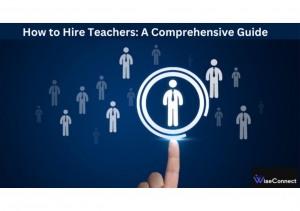 How To Hire A Teacher: A Comprehensive Guide