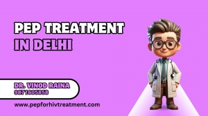 PEP Treatment in Delhi Explained