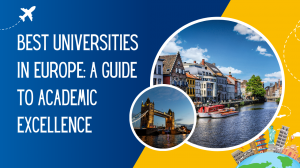 Best Universities in Europe: A Guide to Academic Excellence