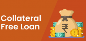 Top Benefits of Choosing a Collateral-Free Business Loan for Entrepreneurs