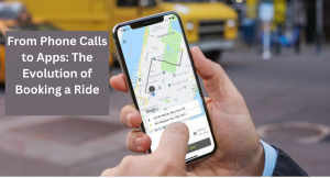From Phone Calls to Apps: The Evolution of Booking a Ride