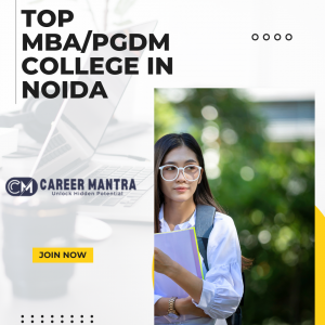 Discover Excellence: Top MBA/PGDM College in Noida for Aspiring Leaders