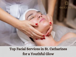 Top Facial Services in St. Catharines for a Youthful Glow