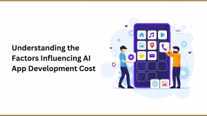Understanding the Factors Influencing AI App Development Cost