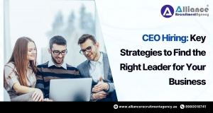 CEO Hiring: Key Strategies to Find the Right Leader for Your Business