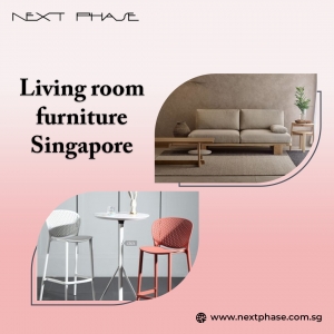Living Room Furniture in Singapore: Elevate Your Home with Nextphase
