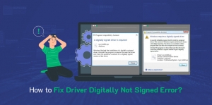 How to Solve Driver Digitally Not Signed Error?