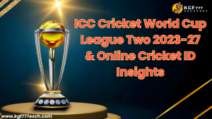 ICC League Two 2023-27 & Online Cricket ID Insights
