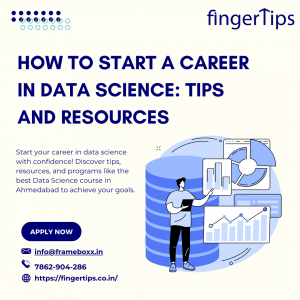 How to Start a Career in Data Science: Tips and Resources