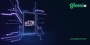 Unlock the Future with Electronic SIM Cards: A Revolution by Gleesim