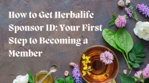 How to Get Herbalife Sponsor ID: Your First Step to Becoming a Member