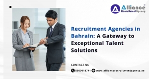 Recruitment Agencies in Bahrain: A Gateway to Exceptional Talent Solutions