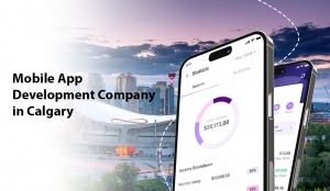 Exploring Mobile App Development in Calgary: What to Expect from a Leading Company