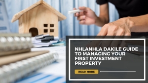 Nhlanhla Dakile Guide to Managing Your First Investment Property