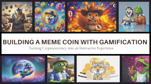 Building a Meme Coin with Gamification: Turning Cryptocurrency into an Interactive Experience