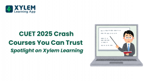 Fast-Track Your CUET 2025 Prep with Xylem Learning and More