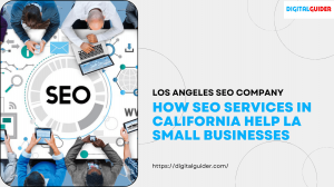 How SEO Services in California Help LA Small Businesses