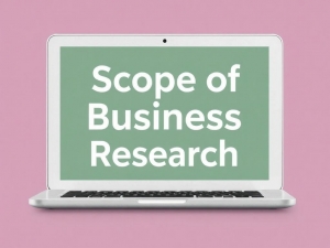 The Broad Scope of Business Research and Its Impact on Organizational Success