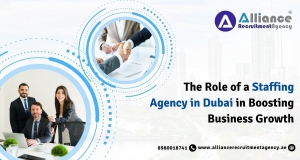 The Role of a Staffing Agency in Dubai in Boosting Business Growth