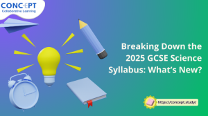 Breaking Down the 2025 GCSE Science Syllabus: What’s New?