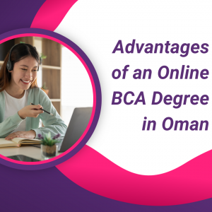 Advantages of an Online BCA Degree in Oman
