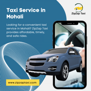The Best Taxi Service in Mohali – ZipZap Taxi for Your Convenient Ride