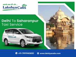 Delhi To Saharanpur Service | Lakshya Cabs