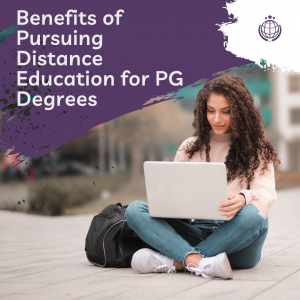 Benefits of Pursuing Distance Education for PG Degrees