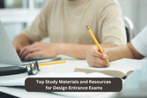 Top Study Materials and Resources for Design Entrance Exams