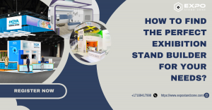 How to Find the Perfect Exhibition Stand Builder for Your Needs