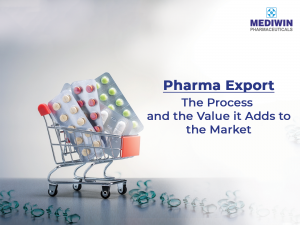 Pharma Export: the Process Explained and the Value it Adds to the Market