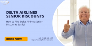 How to Find Delta Airlines Senior Discounts Easily?