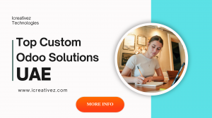 Custom Odoo Solutions in UAE: Unlocking Business Potential with Icreativez Technologies