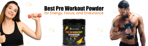 Best Pre Workout Powder for Energy, Focus, and Endurance