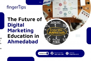 The Future of Digital Marketing Education in Ahmedabad