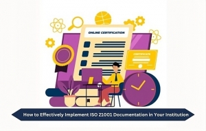 How to Effectively Implement ISO 21001 Documentation in Your Institution