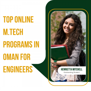 Top Online M.Tech Programs in Oman for Engineers