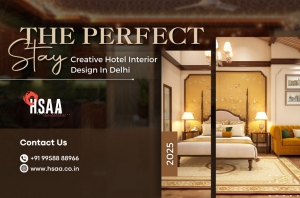 The perfect stay: Hotel Interior Design In Delhi