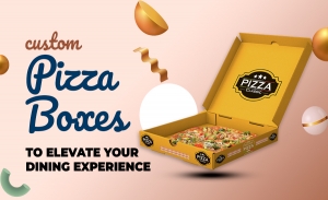 Custom Pizza Boxes to Elevate Your Dining Experience