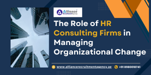 The Role of HR Consulting Firms in Managing Organizational Change