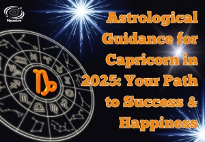 Astrological Guidance for Capricorn in 2025: Your Path to Success & Happiness