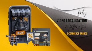 Why Video Localisation Matters for E-commerce Brands?