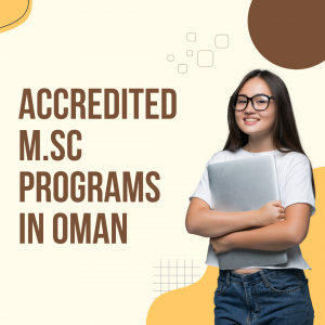 Accredited M.Sc Programs in Oman