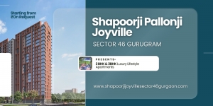 Discover Luxurious Living at Shapoorji Pallonji Joyville Sector 46, Gurgaon