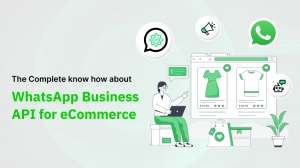 WhatsApp Business API for eCommerce: A brief overview