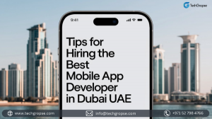 Tips for Hiring the Best Mobile App Developer in Dubai UAE