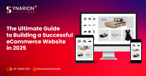 The Ultimate Guide to Building a Successful eCommerce Website in 2025