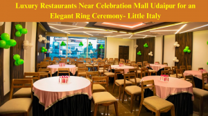 best restaurant for ring ceremony near Celebration Mall Udaipur