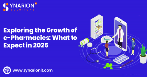 Exploring the Growth of e-Pharmacies: What to Expect in 2025